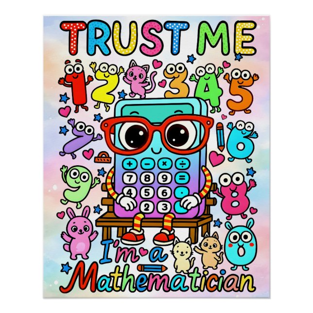 Trust Me Im A Mathematician Cute Math Design Poster (Front)