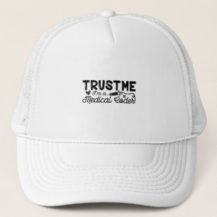 Trust Me I'm A Medical Coder ICD Programmer Coding Trucker Hat