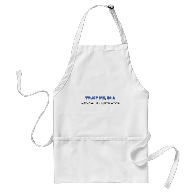 Trust Me I'm a Medical Illustrator Standard Apron (Front)