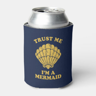 Trust Me I'm A Mermaid Can Cooler