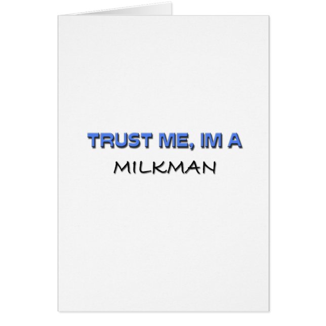 Trust Me I'm a Milkman (Front)
