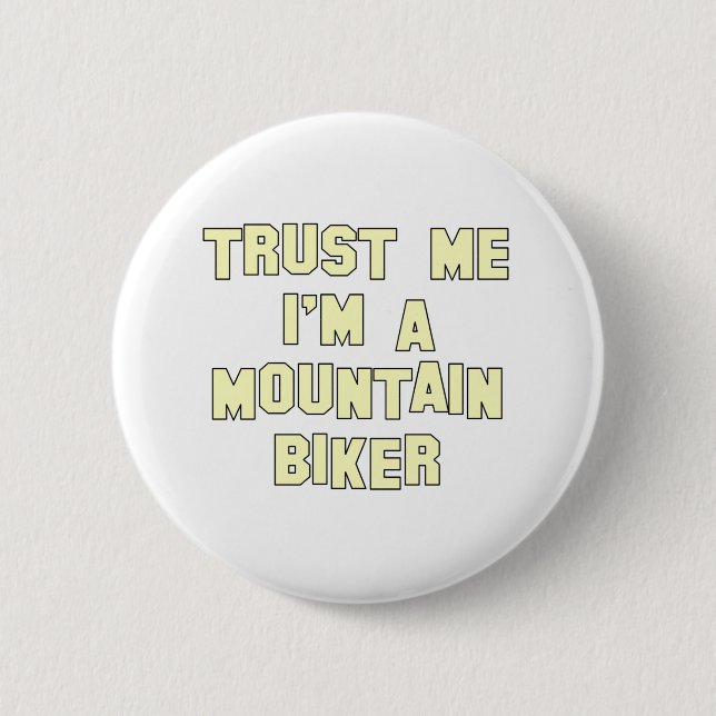 Trust Me I'm a Mountain Biker 6 Cm Round Badge (Front)