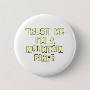 Trust Me I'm a Mountain Biker 6 Cm Round Badge