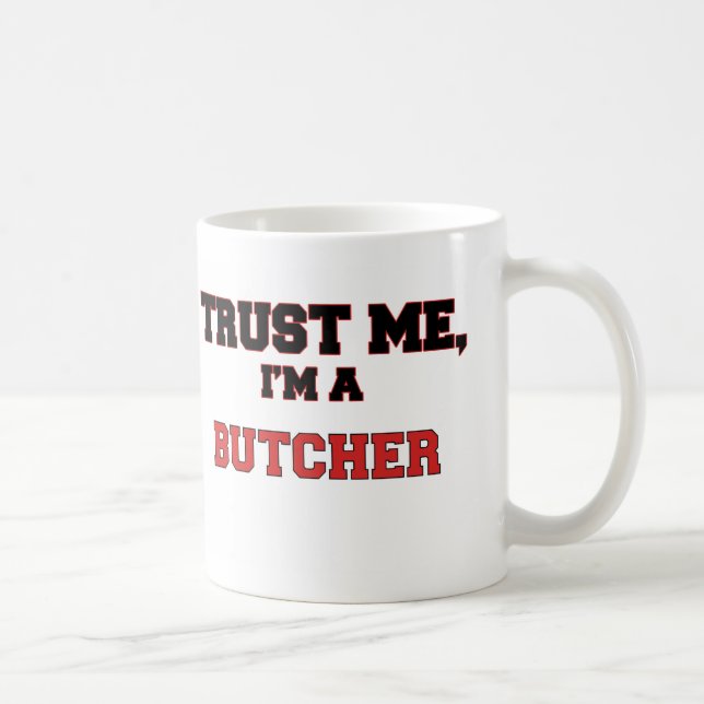 Trust Me I'm a My Butcher Coffee Mug (Right)
