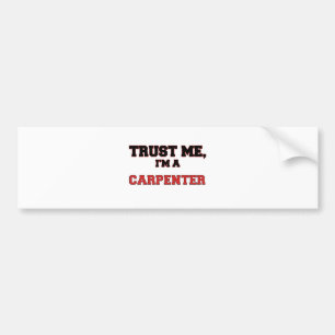 Trust Me I'm a My Carpenter Bumper Sticker