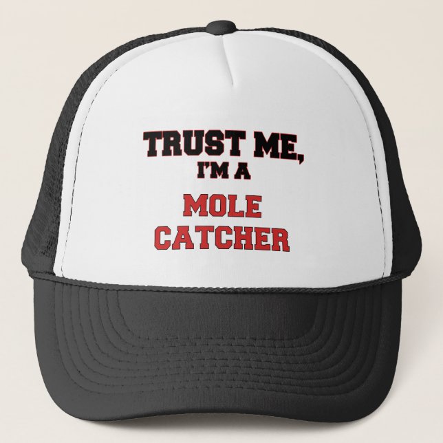 Trust Me I'm a My Mole Catcher Trucker Hat (Front)