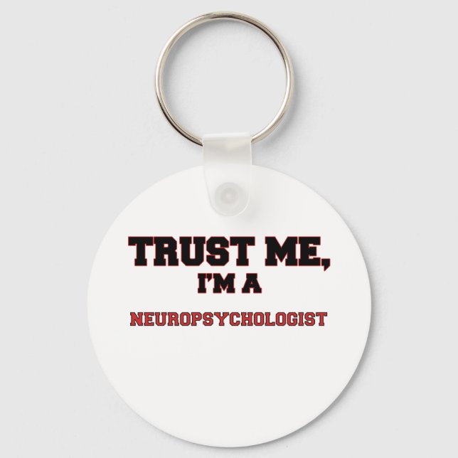 Trust Me I'm a My Neuropsychologist Key Ring (Front)