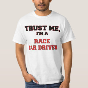 Trust Me I'm a My Race Car Driver T-Shirt