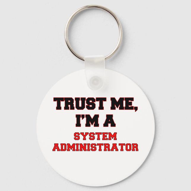 Trust Me I'm a My System Administrator Key Ring (Front)