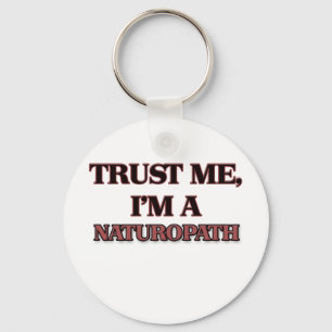 Trust Me I'm A NATUROPATH Key Ring