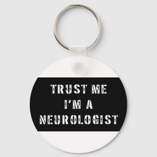 Trust Me I'm A Neurologist Key Ring