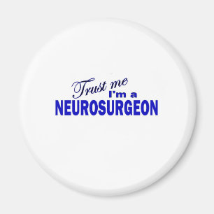 Trust Me I'm a Neurosurgeon Magnet