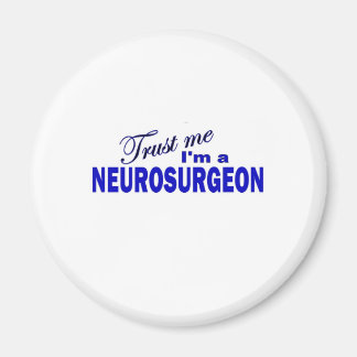 Trust Me I'm a Neurosurgeon Magnet