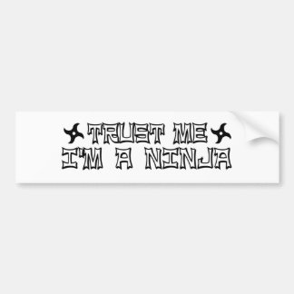 Trust Me I'M A Ninja Bumper Sticker