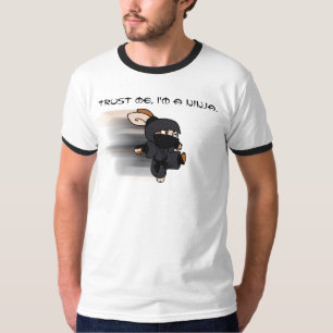 Trust me, I'm a Ninja. T-Shirt
