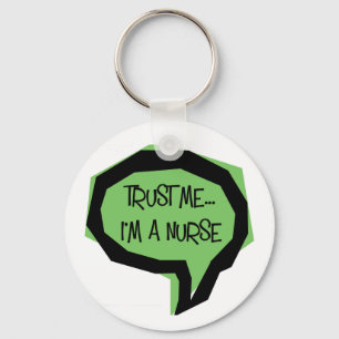 Trust me, I'm a nurse Key Ring