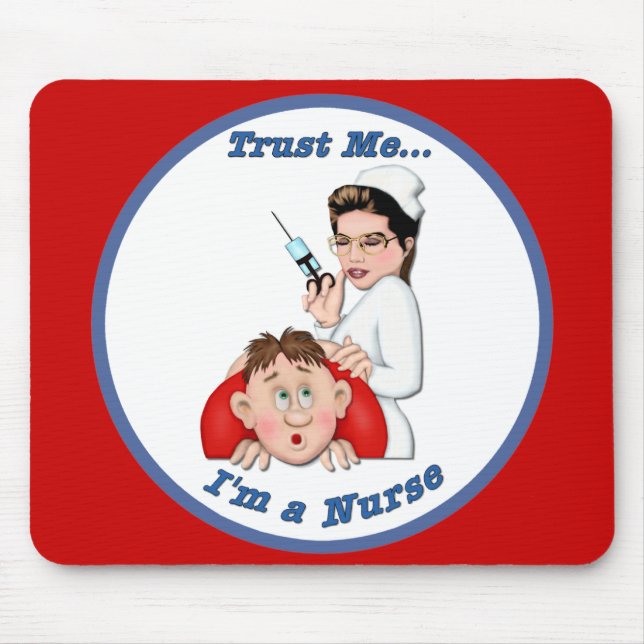 Trust Me - I'm a Nurse Mouse Pad (Front)