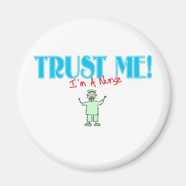 Trust Me I'm A Nurse stick RN Magnet (Front)