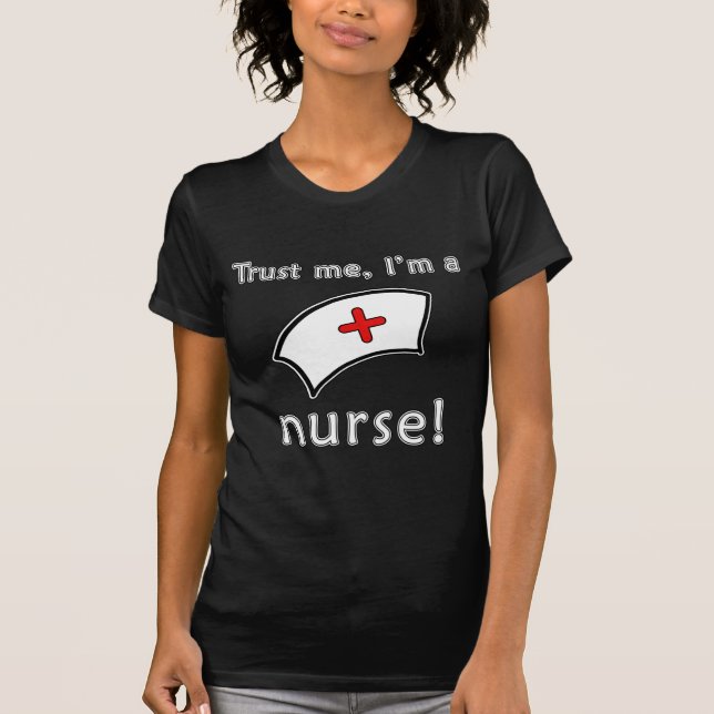 Trust Me I'm a Nurse T shirts, Hoodies, Caps T-Shirt (Front)