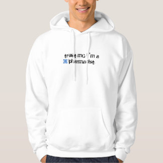trust me i'm a pharmacist hoodie