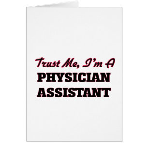 Trust me I'm a Physician Assistant