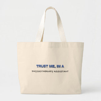 Trust Me I'm a Physiotherapy Assistant Large Tote Bag