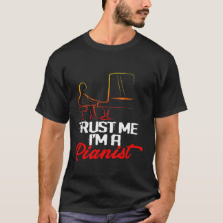 Trust Me Im A Pianist 1 T-Shirt