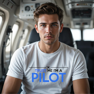 Trust Me, I'M a PILOT T-Shirt
