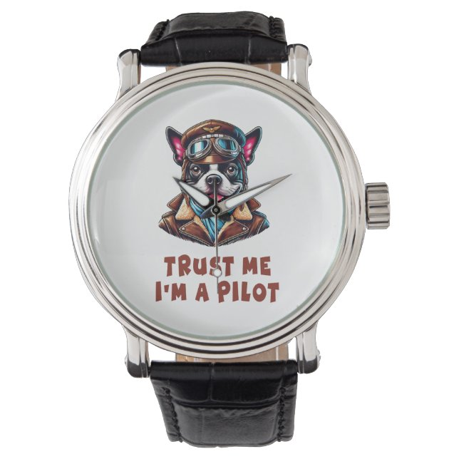 Trust Me, I'm A Pilot Watch (Front)