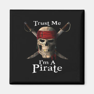 Trust Me I'm A Pirate Skull and Swords Funny Magnet