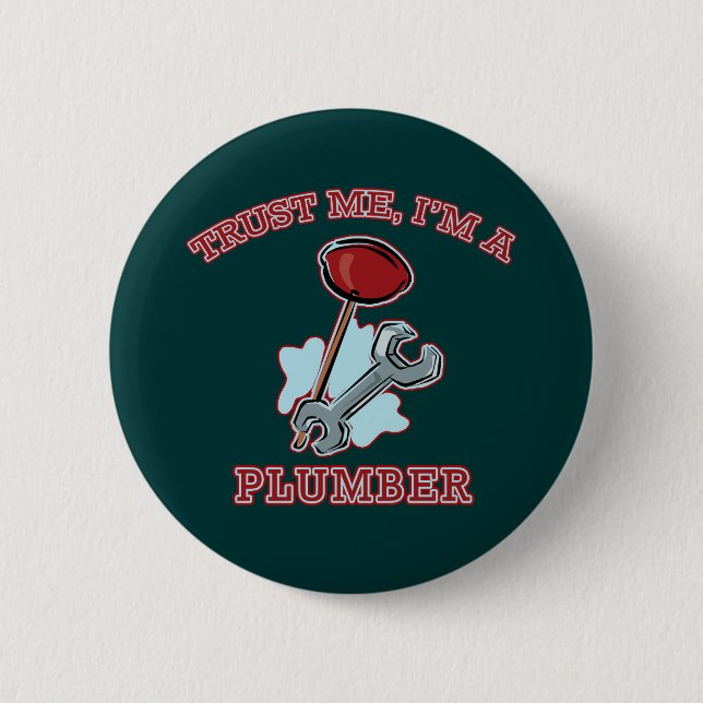 Trust Me I'm a Plumber Gifts and Apparel 6 Cm Round Badge (Front)