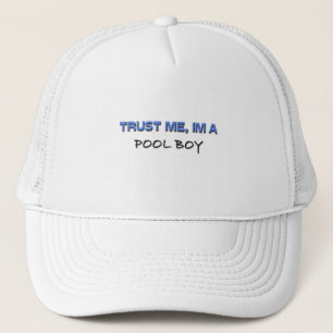 Trust Me I'm a Pool Boy Trucker Hat