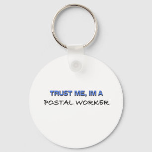 Trust Me I'm a Postal Worker Key Ring