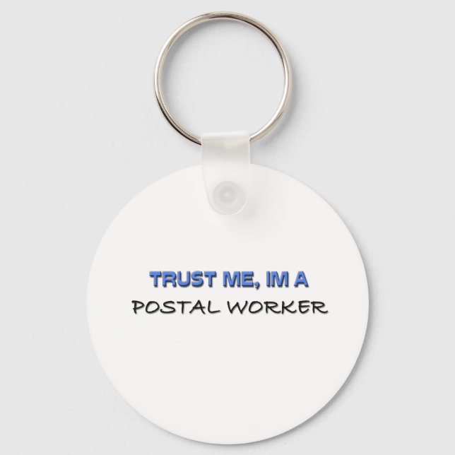 Trust Me I'm a Postal Worker Key Ring (Front)