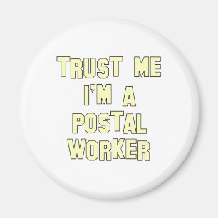 Trust Me I'm a Postal Worker Magnet