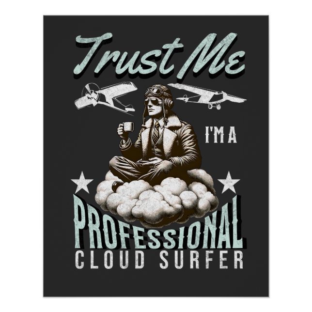 Trust Me I'm a Professional Cloud Surfer Pilots Poster (Front)