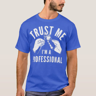 Trust Me I'm a Professional T-Shirt