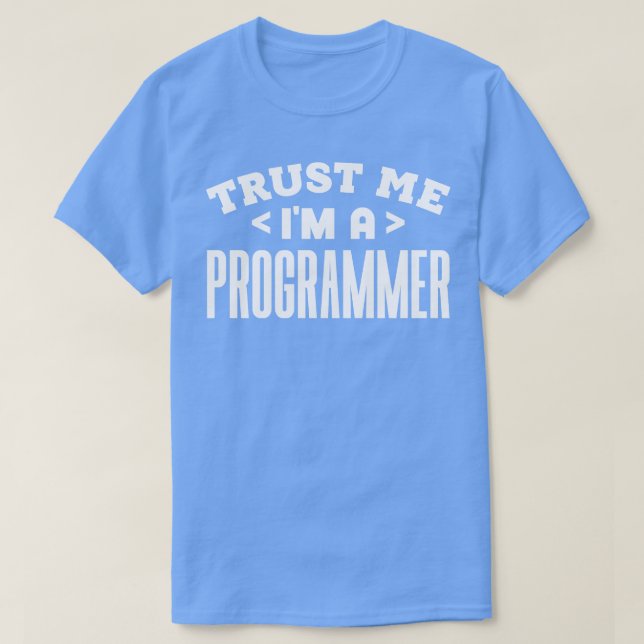 Trust Me Im a Programmer T-Shirt (Design Front)