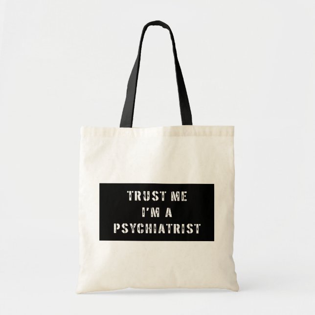 Trust Me I'm A Psychiatrist Tote Bag (Front)