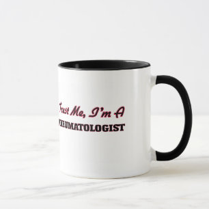 Trust me I'm a Rheumatologist Mug