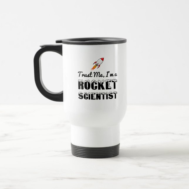 TRUST ME, I'M A ROCKET SCIENTIST TRAVEL MUG (Left)