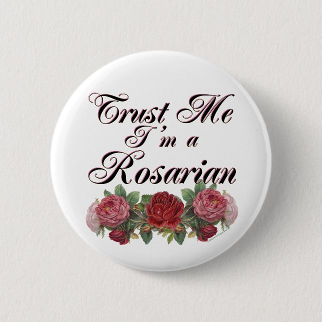 Trust Me I'm A Rosarian Gardener Saying 6 Cm Round Badge (Front)