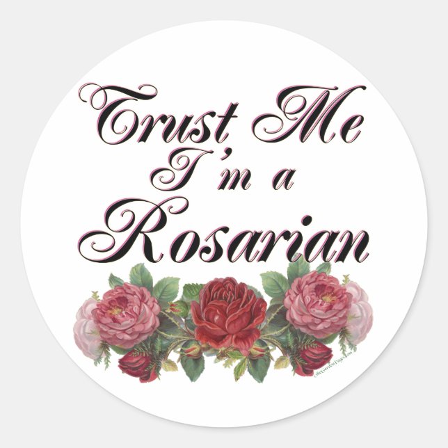 Trust Me I'm A Rosarian Gardener Saying Classic Round Sticker (Front)