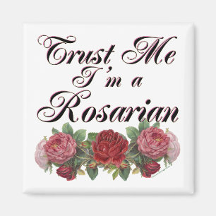 Trust Me I'm A Rosarian Gardener Saying Magnet