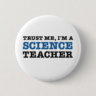Trust Me, I'm A Science Teacher 6 Cm Round Badge