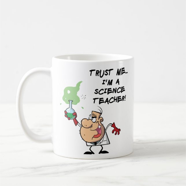 Trust Me... I'm a Science Teacher Coffee Mug (Left)