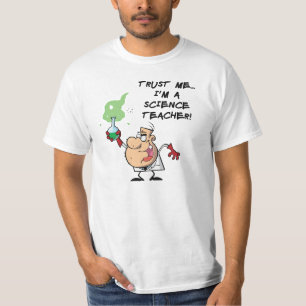 Trust Me... I'm a Science Teacher T-Shirt