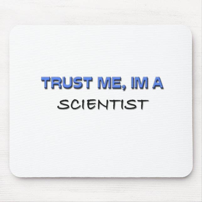 Trust Me I'm a Scientist Mouse Pad (Front)