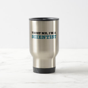 Trust Me, I'm A Scientist Travel Mug