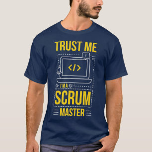 Trust Me Im A Scrum Master Programmer Nerd  T-Shirt
